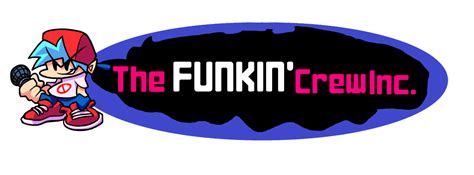 the funkin crew.